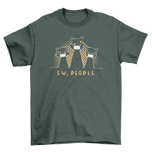 Ew people cats t-shirt