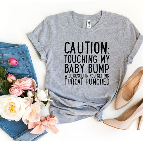 Caution: Touching My Baby Bump T-shirt